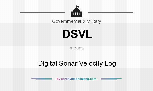 What does DSVL mean? It stands for Digital Sonar Velocity Log