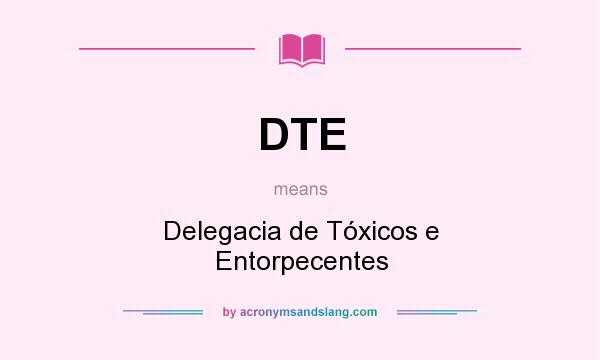 What does DTE mean? It stands for Delegacia de Tóxicos e Entorpecentes
