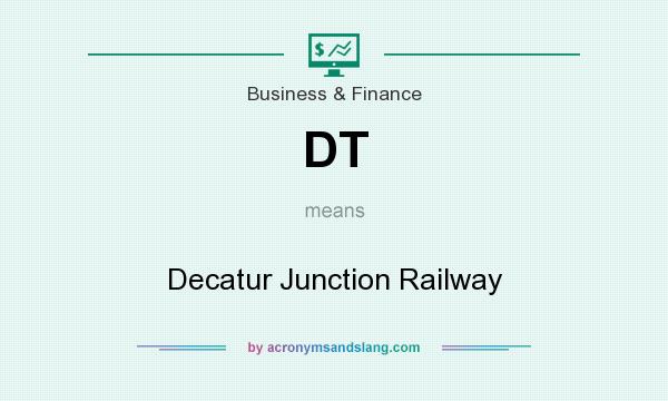 What does DT mean? It stands for Decatur Junction Railway