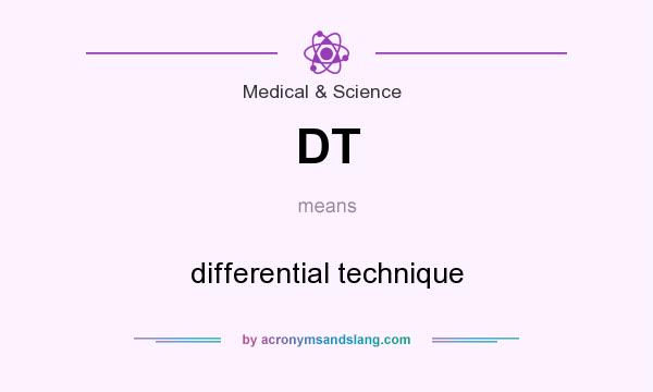 What does DT mean? It stands for differential technique