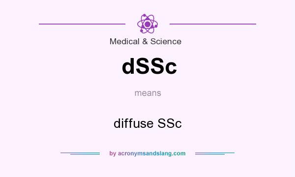 What does dSSc mean? It stands for diffuse SSc