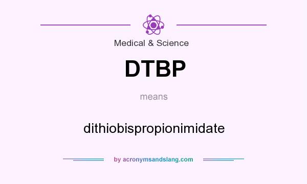 What does DTBP mean? It stands for dithiobispropionimidate