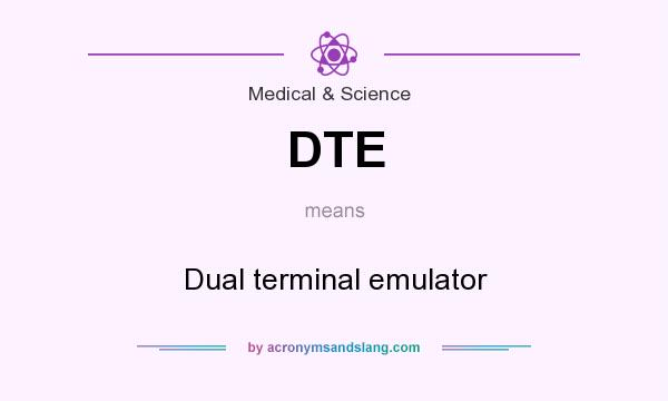 What does DTE mean? It stands for Dual terminal emulator