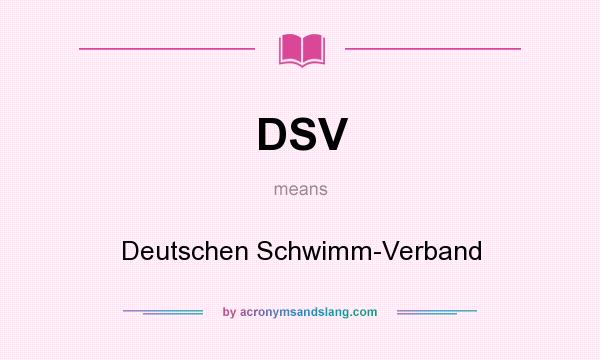 What does DSV mean? It stands for Deutschen Schwimm-Verband