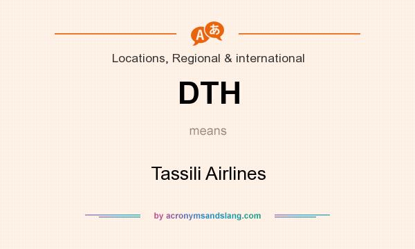What does DTH mean? It stands for Tassili Airlines