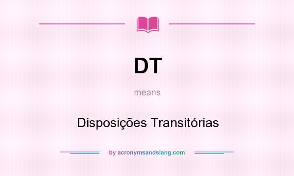 What does DT mean? It stands for Disposições Transitórias