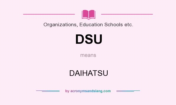 What does DSU mean? It stands for DAIHATSU
