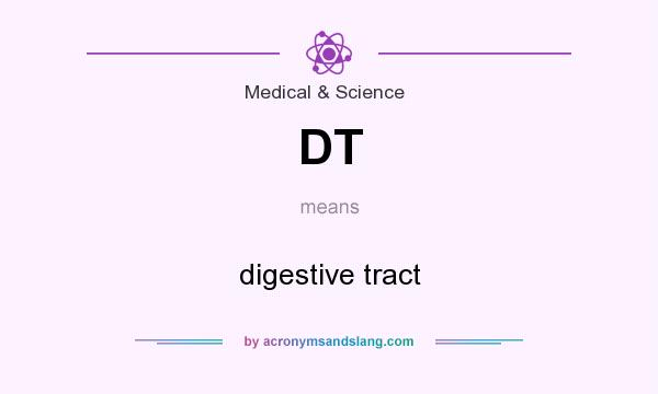 What does DT mean? It stands for digestive tract