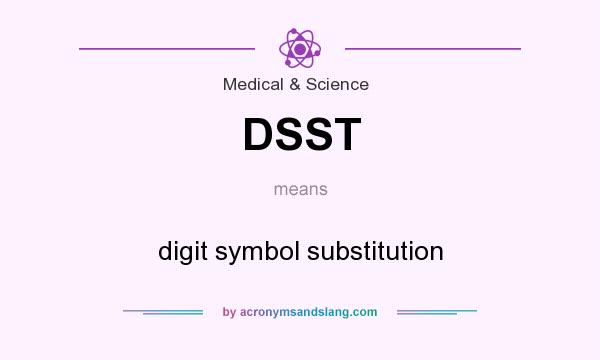 What does DSST mean? It stands for digit symbol substitution