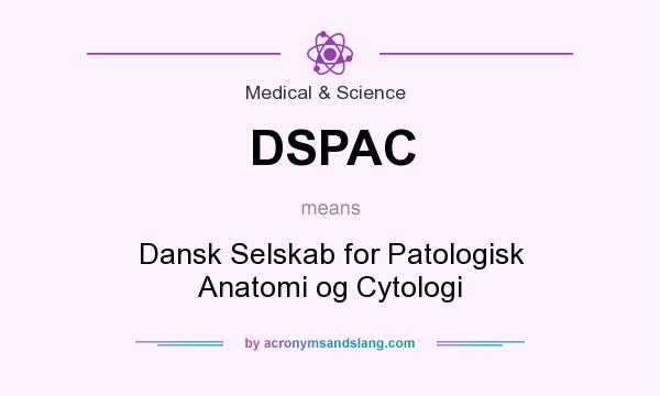 What does DSPAC mean? It stands for Dansk Selskab for Patologisk Anatomi og Cytologi