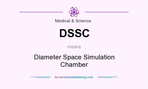 What does DSSC mean? It stands for Diameter Space Simulation Chamber