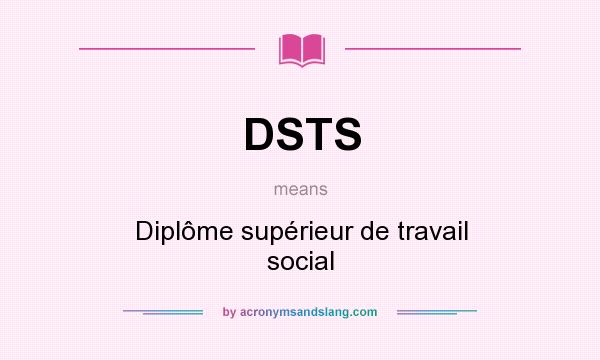 What does DSTS mean? It stands for Diplôme supérieur de travail social