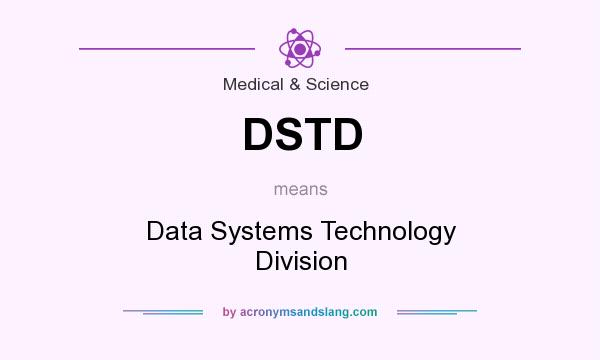 What does DSTD mean? It stands for Data Systems Technology Division