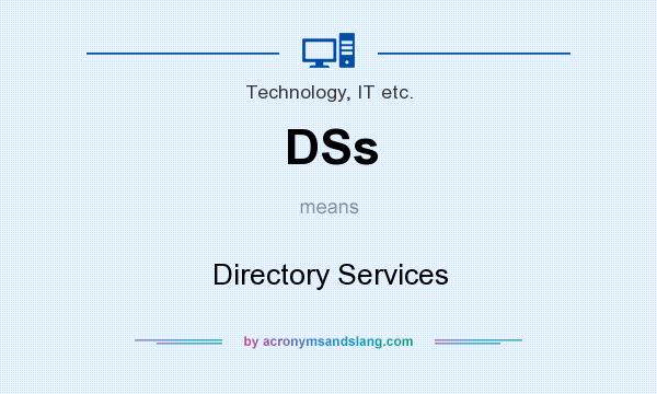 What does DSs mean? It stands for Directory Services