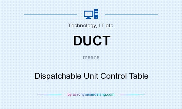 What does DUCT mean? It stands for Dispatchable Unit Control Table