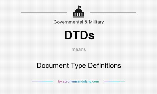 What does DTDs mean? It stands for Document Type Definitions
