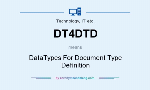 What does DT4DTD mean? It stands for DataTypes For Document Type Definition