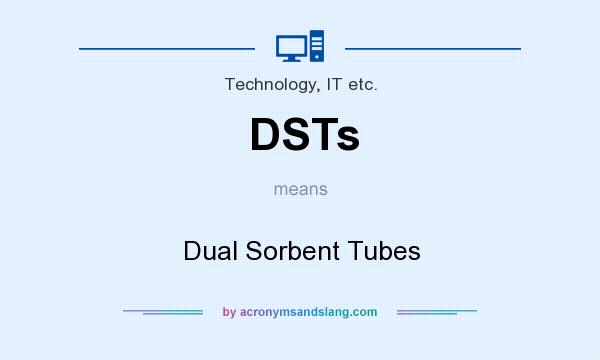 What does DSTs mean? It stands for Dual Sorbent Tubes