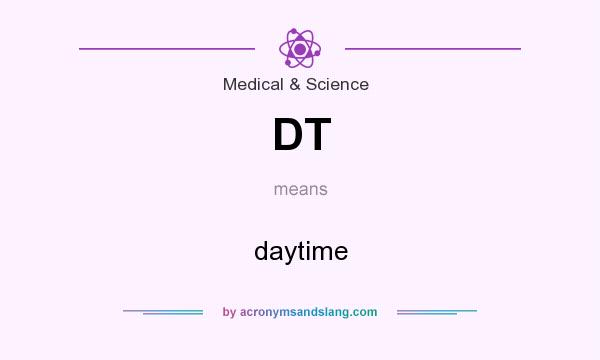 What does DT mean? It stands for daytime