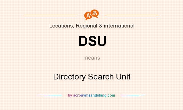 What does DSU mean? It stands for Directory Search Unit