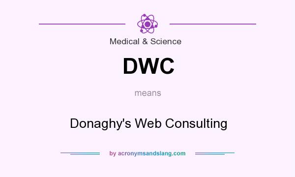 What does DWC mean? It stands for Donaghy`s Web Consulting