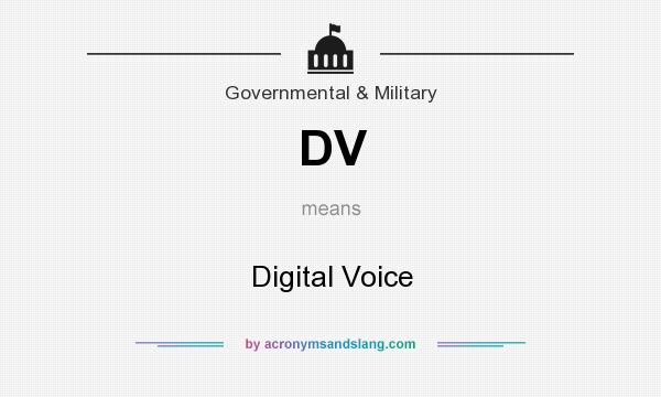 What does DV mean? It stands for Digital Voice
