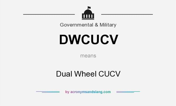 What does DWCUCV mean? It stands for Dual Wheel CUCV