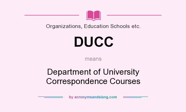 What does DUCC mean? It stands for Department of University Correspondence Courses