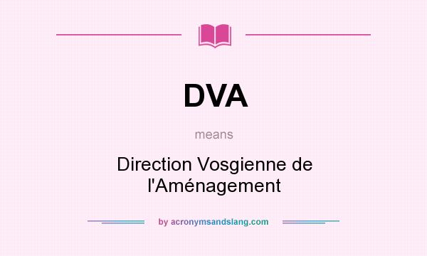 What does DVA mean? It stands for Direction Vosgienne de l`Aménagement