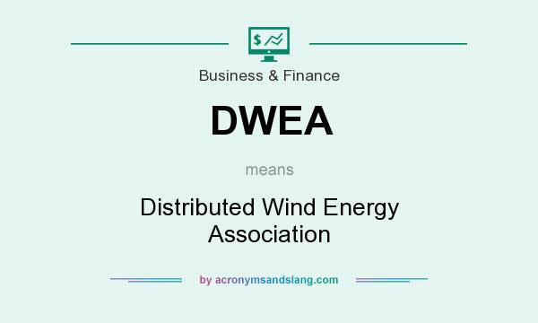 What does DWEA mean? It stands for Distributed Wind Energy Association