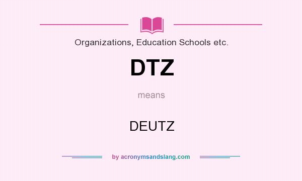 What does DTZ mean? It stands for DEUTZ