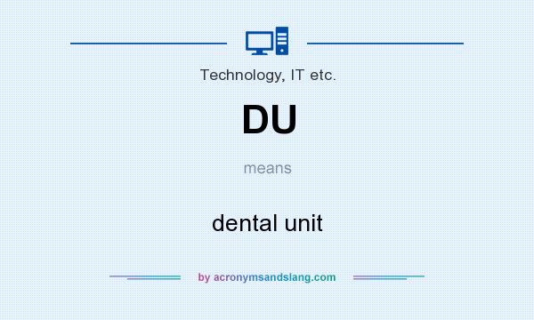 What does DU mean? It stands for dental unit
