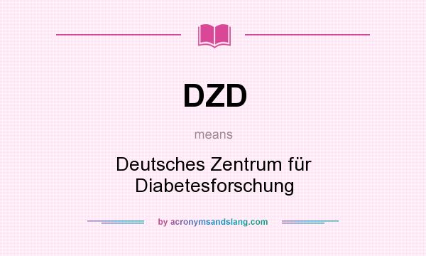 What does DZD mean? It stands for Deutsches Zentrum für Diabetesforschung