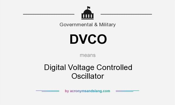 What does DVCO mean? It stands for Digital Voltage Controlled Oscillator