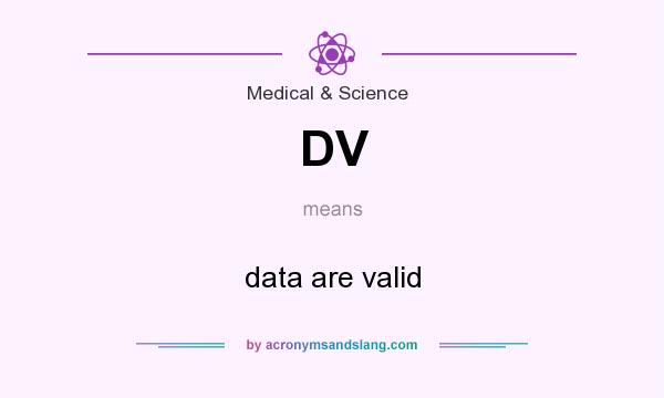 What does DV mean? It stands for data are valid