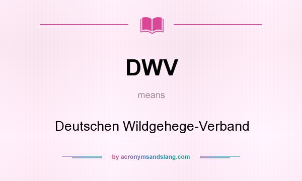 What does DWV mean? It stands for Deutschen Wildgehege-Verband