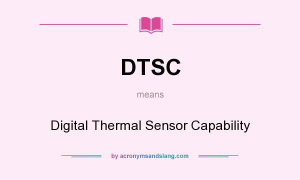 What does DTSC mean? It stands for Digital Thermal Sensor Capability