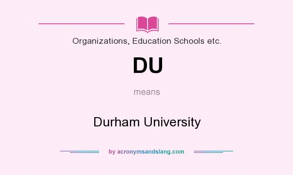 What does DU mean? It stands for Durham University