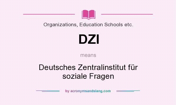 What does DZI mean? It stands for Deutsches Zentralinstitut für soziale Fragen