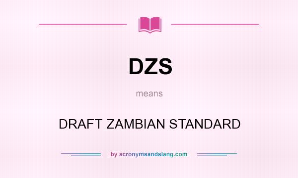 What does DZS mean? It stands for DRAFT ZAMBIAN STANDARD