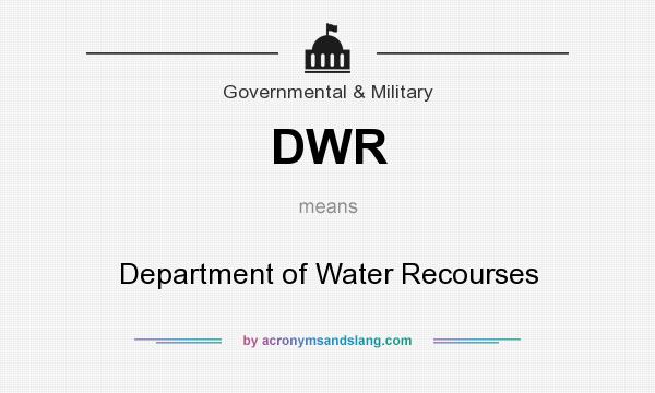 What does DWR mean? It stands for Department of Water Recourses