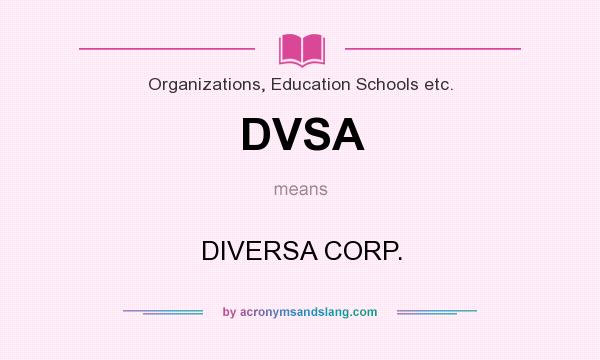 What does DVSA mean? It stands for DIVERSA CORP.