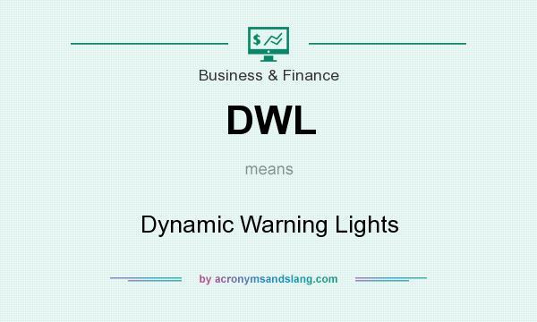 What does DWL mean? It stands for Dynamic Warning Lights