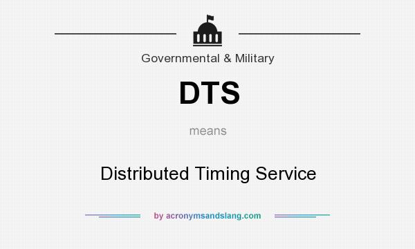 What does DTS mean? It stands for Distributed Timing Service