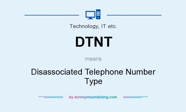 What does DTNT mean? It stands for Disassociated Telephone Number Type