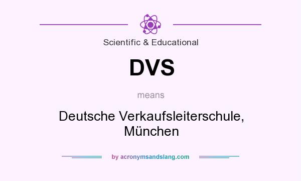 What does DVS mean? It stands for Deutsche Verkaufsleiterschule, München