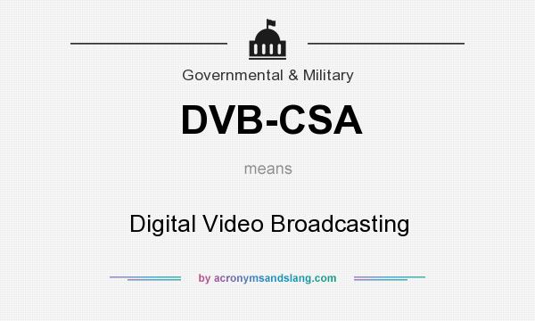 What does DVB-CSA mean? It stands for Digital Video Broadcasting
