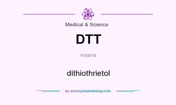 What does DTT mean? It stands for dithiothrietol