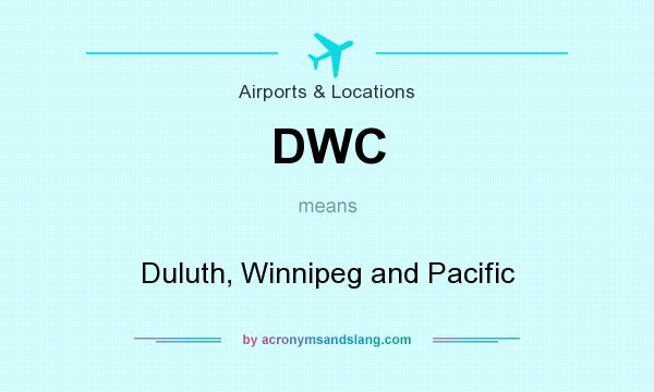 What does DWC mean? It stands for Duluth, Winnipeg and Pacific
