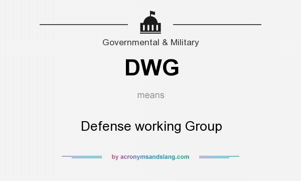 What does DWG mean? It stands for Defense working Group